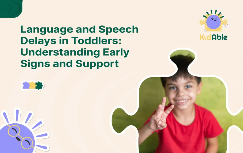 Language and Speech Delays in Toddlers-Understanding Early Signs and Support 