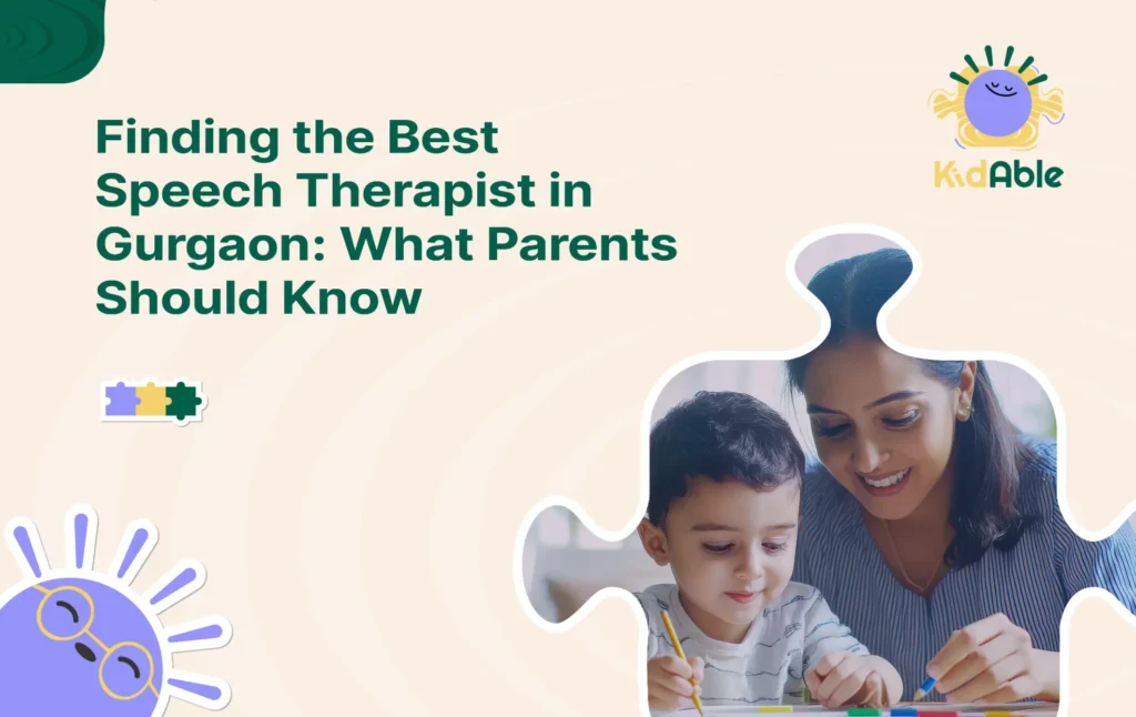 Finding the Best Speech Therapist in Gurgaon-What Parents Should Know